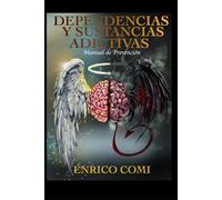 Dependencias y Sustancias Adictivas: Manual de Prevencíón