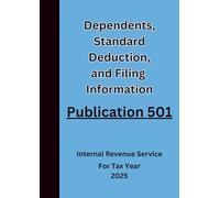 Dependents, Standard Deduction, and Filing Information Publication 501: For Tax Year 2025