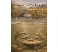 Depends How You Look at It: The Language Explorers Series, Volume 8, Full Color Library Edition (The Language Explorer Series - Library Editions - Full Color Hardcovers and Paperbacks)