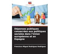Dépenses publiques consacrées aux politiques sociales dans l'Union européenne et en Espagne