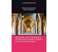 DEPICTION AND COMPARISON OF THE FOUR CANONIC GOSPELS IN LIGHT OF THE QURAN