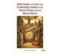 Depictions of Caste and Gender Relations in the Vinaya Pitaka and the Digha Nikaya