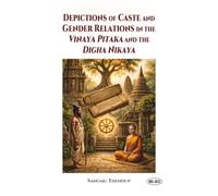 Depictions of Caste and Gender Relations in the Vinaya Pitaka and the Digha Nikaya