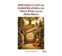 Depictions of Caste and Gender Relations in the Vinaya Pitaka and the Digha Nikaya