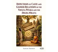 Depictions of Caste and Gender Relations in the Vinaya Pitaka and the Digha Nikaya
