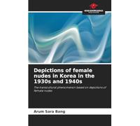 Depictions of female nudes in Korea in the 1930s and 1940s: The transcultural phenomenon based on depictions of female nudes
