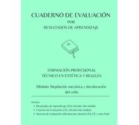 Depilación mecánica y decoloración del vello (Cuadernos de evaluación FP Estética y belleza | 20 alumnos)