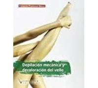 Depilacion Mecanica Y Decoloracion Del Vello (formacion Profesional Ba