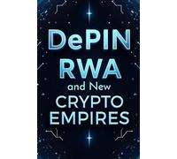 DePIN, RWA and New crypto empires: What everyone is talking about tomorrow: new cryptocurrencies, trends, cases (Digital money: all about cryptocurrency)