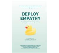 Deploy Empathy: A practical guide to interviewing customers