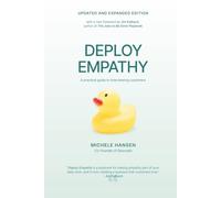 Deploy Empathy: A practical guide to interviewing customers (Updated and Revised Edition)
