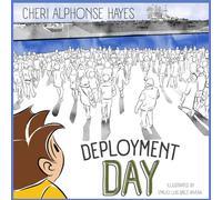Deployment Day: A Story for Military Families About Saying Goodbye, Big Feelings, and Staying Strong