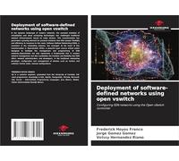 Deployment of software-defined networks using open vswitch: Configuring SDN networks using the Open vSwitch controller