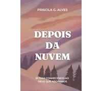 Depois da Nuvem: 30 dias conhecendo o Deus que adoramos