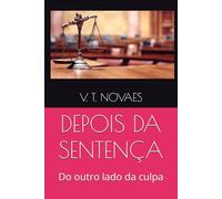 DEPOIS DA SENTENÇA: Do outro lado da culpa