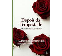 DEPOIS DA TEMPESTADE: Como Antônia Viveu o Câncer