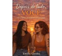Depois de tudo, você: uma história de reencontros e recomeços