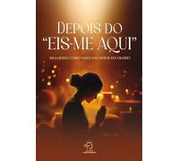 Depois Do Eis-Me Aqui: Mulheres Como Vaso Na Mão Do Oleiro