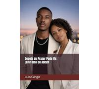 Depois do Prazer Pode Vir: Eu te amo ou Adeus