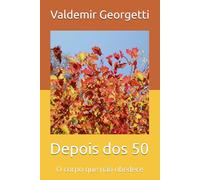 Depois dos 50: O corpo que não obedece