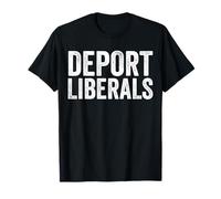 Deport Liberals Anti Liberal Conservador Deport Liberals Camiseta