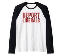 Deport Liberals Anti Liberal Conservador Deport Liberals Camiseta Manga Raglan