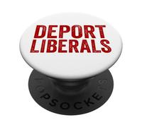 Deport Liberals Anti Liberal Conservador Deport Liberals PopSockets PopGrip Adhesivo