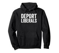 Deport Liberals Anti Liberal Conservador Deport Liberals Sudadera con Capucha