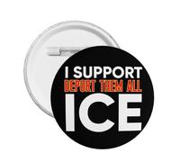 Deport Them All Illegals - Pin de botón de pie con pin de hielo I Support Ice Pins redondo para bolsa de ropa