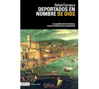Deportados en nombre de Dios: La Expulsion de Los Moriscos: Cuarto Centenario de Una Ignominia: 1 (Imago Mundi)