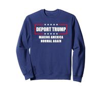 Deportar a Trump vuelve a ser Normal a Estados Unidos Político Divertido Sudadera
