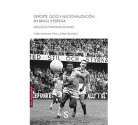 Deporte, ocio y nacionalización en Brasil y España: Diálogos transnacionales (Sílex Universidad)
