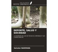 DEPORTE, SALUD Y SOCIEDAD: LA INVERSIÓN DEL USO DE TÉCNICAS CORPORALES Y SUS CONSECUENCIAS