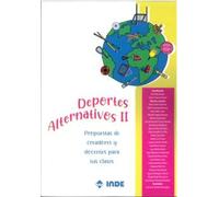 DEPORTES ALTERNATIVOS II: Propuestas de creadores y docentes para tus clases (EDUCACION FISICA)