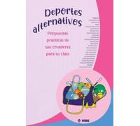 Deportes alternativos: Propuestas prácticas de sus creadores para tu clase (PEDAGOGIA/EDUCACION FISICA)