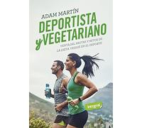Deportista y vegetariano: Ventajas, pautas y mitos de la dieta veggie en el deporte. (Alimentación)