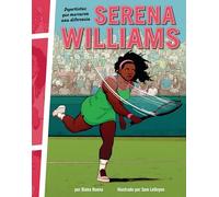 Deportistas que marcaron una diferencia/ Athletes Who Made a Difference: Serena Williams