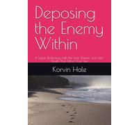 Deposing the Enemy Within: A Legal Reckoning with the Fear, Shame, and Self-Doubt That Distort Your Life