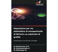 Deposizione per via elettrolitica di nanoparticelle di Ni/Co/Cu su substrato di grafite: Nanoparticelle per studi sulle celle a combustibile