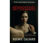 Dépossédée: Le mari parfait. La prison parfaite. Un thriller psychologique inoubliable.