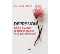 Depresion. Como Ayudar A Alguien Que Lo Esta Pasando Mal