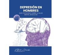 Depresión en Hombres: Guía Psicológica sobre la Salud Mental Masculina