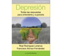 Depresion. Todas Las Respuestas Para Entenderla Y Superarla