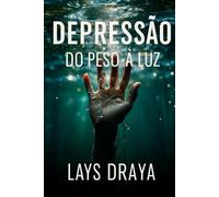 Depressão: do Peso á Luz