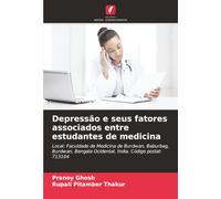Depressão e seus fatores associados entre estudantes de medicina: Local: Faculdade de Medicina de Burdwan, Baburbag, Burdwan, Bengala Ocidental, Índia. Código postal: 713104