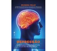 Depressão E Tratamentos Alternativos À Luz Da Neurociência (ebook)