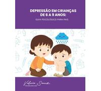 Depressão em crianças de 6 a 9 anos: Guia psicológico para pais
