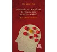 Depressão Em Cuidadores De Pessoas Com Paralisia Cerebral (ebook)