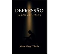 Depressão: Habitar a existência