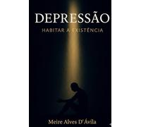Depressão: Habitar na existência